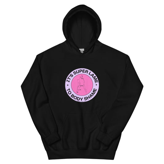 It’s Super Lame To Body Shame Hoodie FRONT LOGO